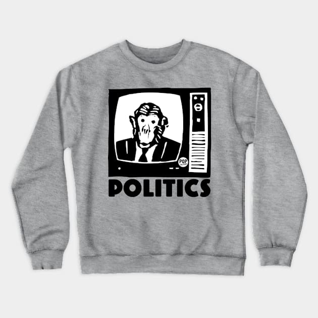 POLITICS Crewneck Sweatshirt by toddgoldmanart